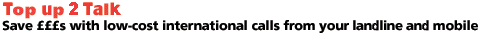 T2t Save &pound;s with low-cost international calls from your landline and mobile